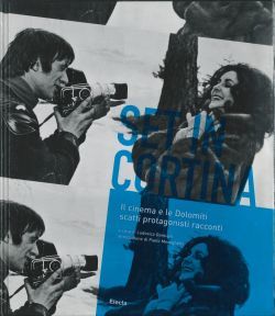 Set in Cortina. Il cinema e le Dolomiti. Scatti protagonisti racconti, a cura di LUDOVICA DAMIANI, Milano, Electa 2010.
