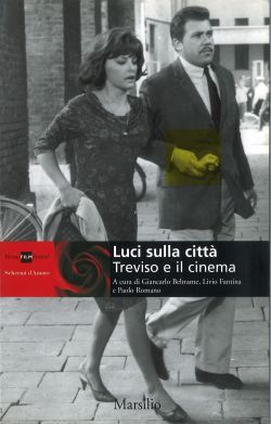 Treviso e il cinema, a cura di GIANCARLO BELTRAME, LIVIO FANTINA e PAOLO ROMANO, Venezia, Marsilio, 2005.