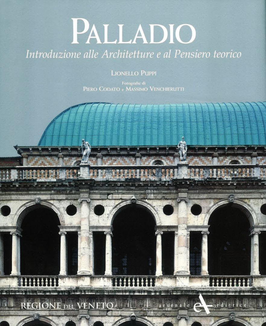 Palladio. Introduzione alle Architetture e al Pensiero Teorico.