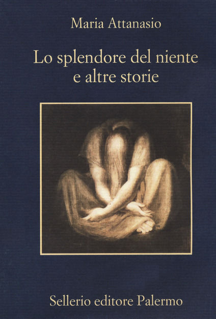 Maria Attanasio, "Lo splendore del niente e altre storie" (Sellerio)