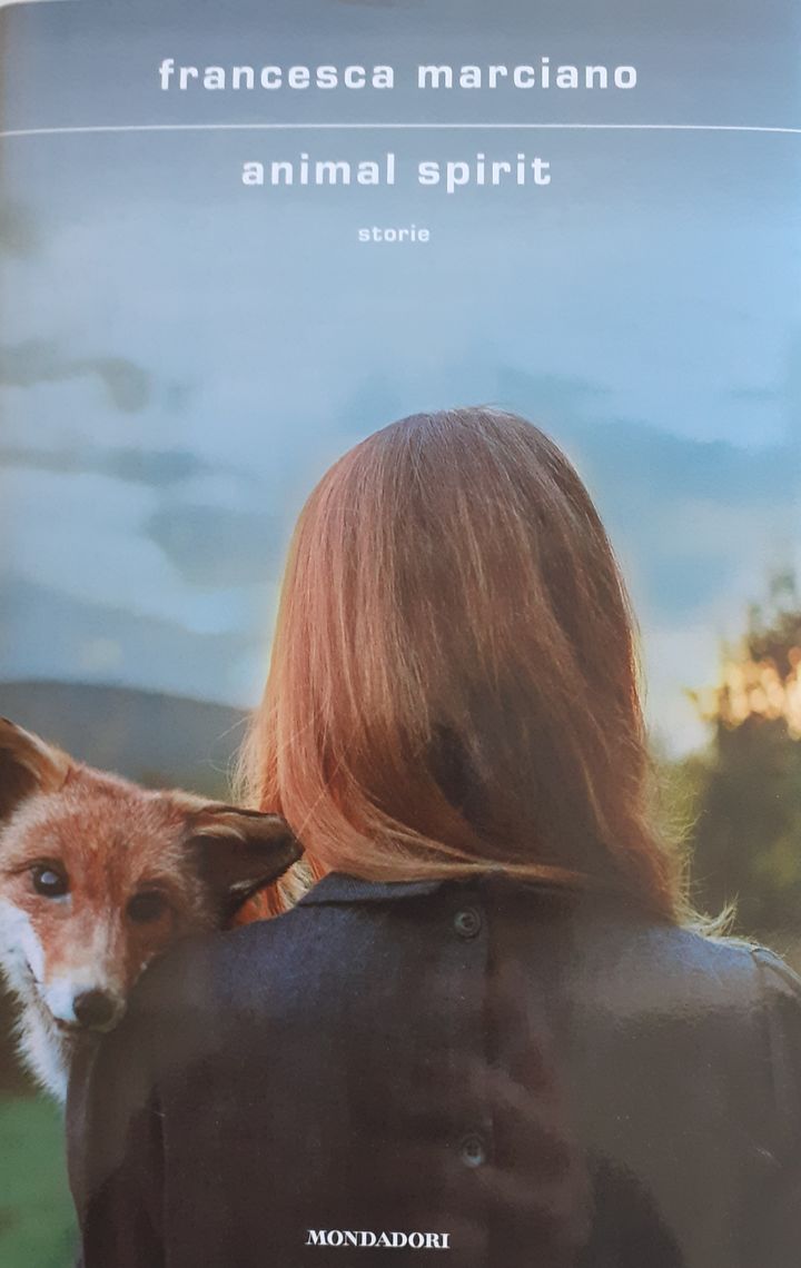 Francesca Marciano, "Animal Spirit", Mondadori Libri S.p.A. Milano, 2021