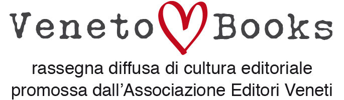 Veneto Books. Torna la rassegna diffusa di cultura editoriale dell'Associazione Editori Veneti