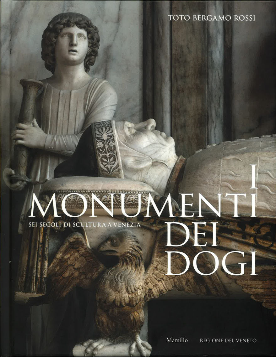 "I monumenti dei dogi". Sei secoli di scultura a Venezia -  Marsilio Editori, foto di Matteo De Fina