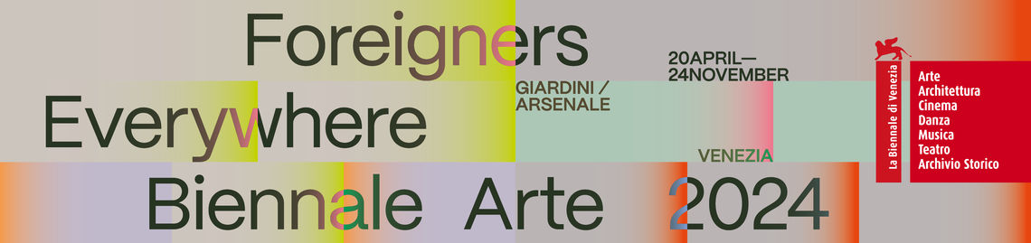 Banner promozione "Foreigners Everywhere - Biennale Arte 2024", Venezia -  Courtesy La Biennale di Venezia