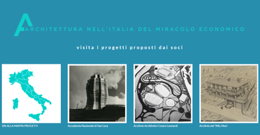 Screenshot dal sito: sfondo blu, in alto c'è la scritta "Architettura nell'Italia del miracolo economico. Visita i progetti proposti dai soci". In basso a sinistra c'è la mappa progetti e accanto tre esempi.