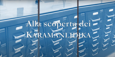 Foto di un archivio storico con numerosi cassetti, al centro la scritta "Alla scoperta dei Karamanlidika".