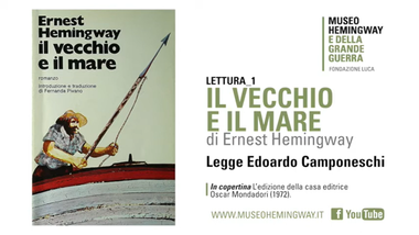 Su sfondo bianco, a sinistra c'è la foto del libro "Il vecchio e il mare", a destra la scritta "Il vecchio e il mare di Ernest Hemingway. Legge Edoardo Camponeschi". In alto, la scritta "Museo Hemingway e della Grande Guerra. Fondazione Luca".