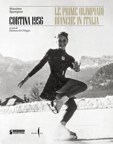"Cortina 1956. Le prime Olimpiadi bianche in Italia” il libro che racconta il 1956