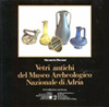 Vetri antichi del Museo Archeologico Nazionale di Adria