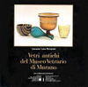 Vetri antichi del Museo vetrario di Murano